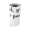 MoF - God give peace 20oz Insulated Tumbler